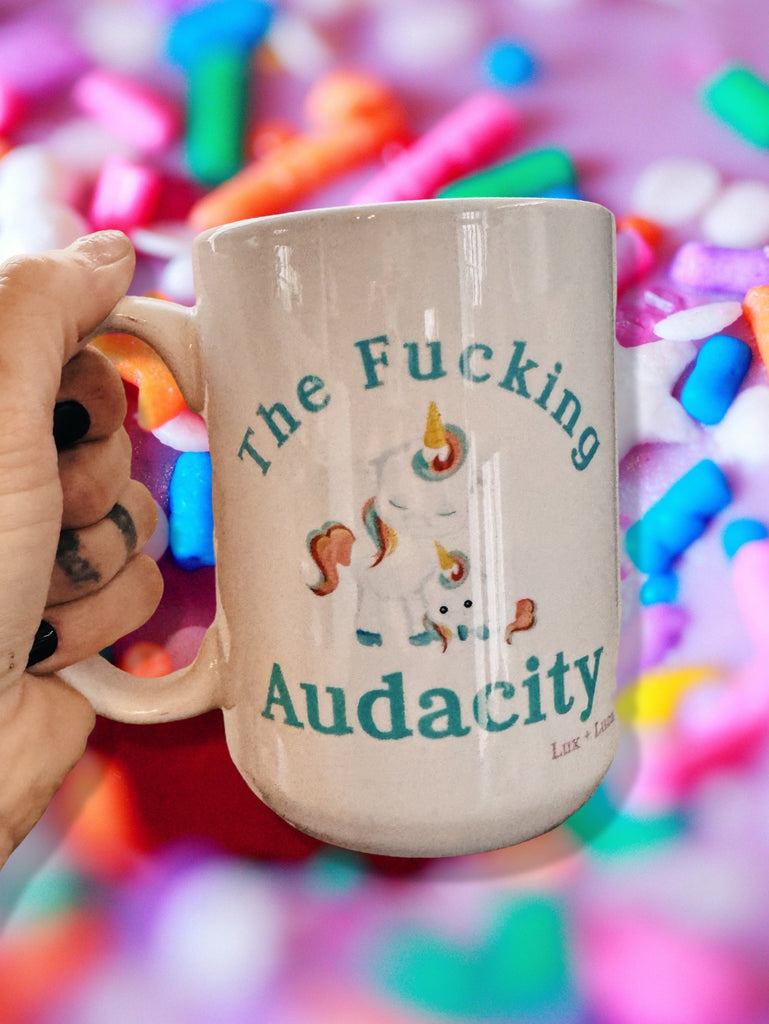 The Fucking Audacity 15oz Mug