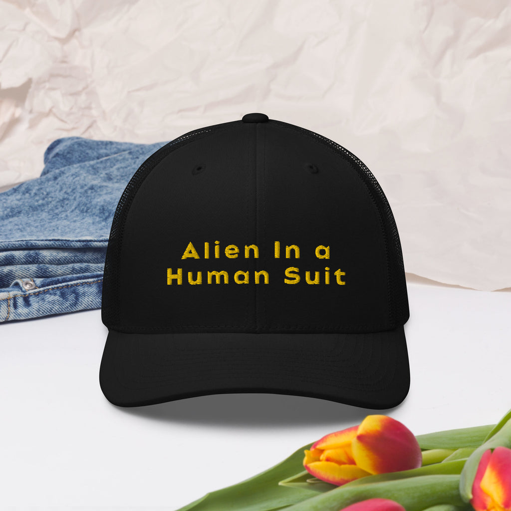 Alien In a Human Suit Trucker Cap