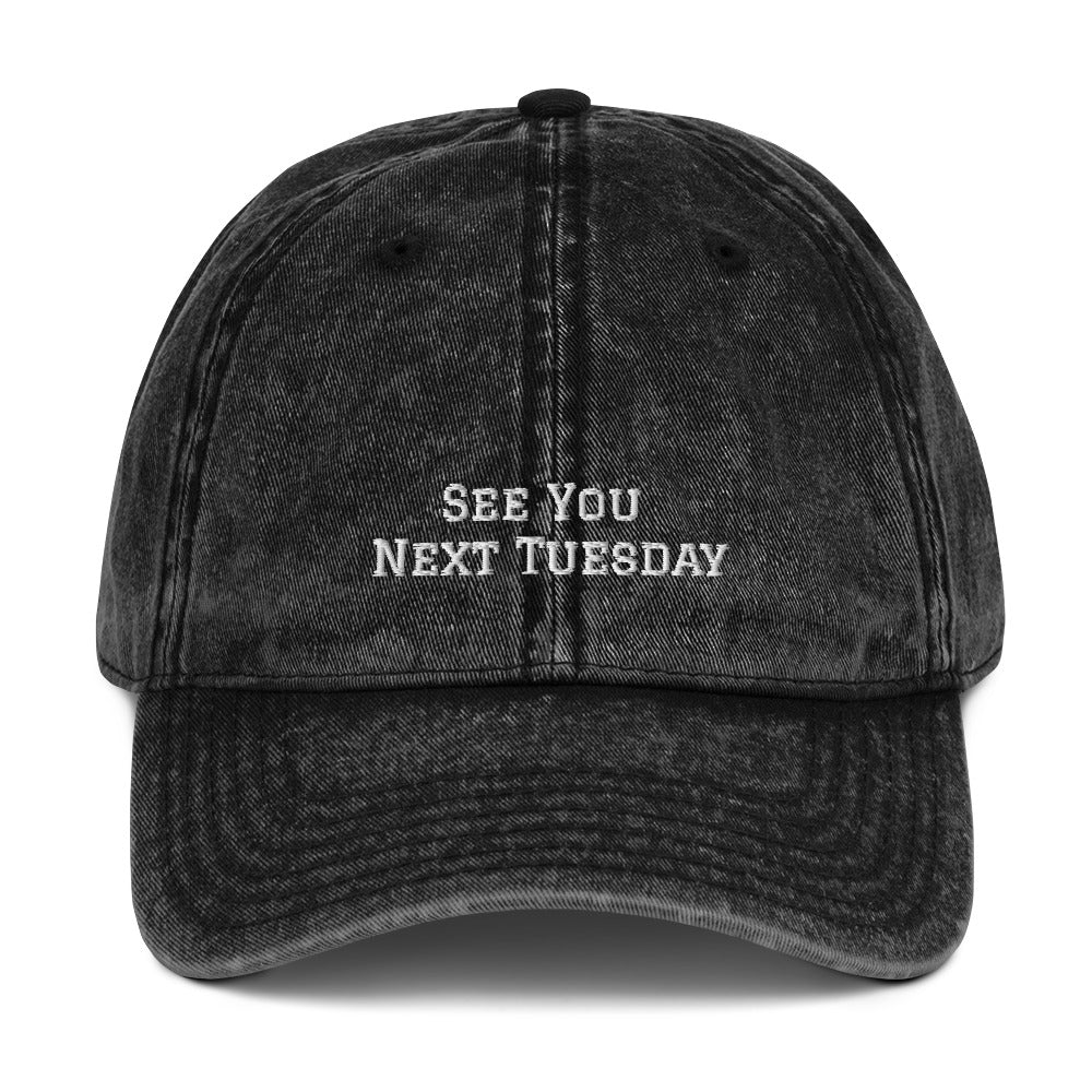 See You Next Tuesday Vintage Cotton Twill Cap