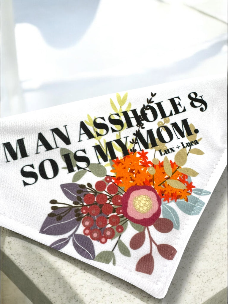 I’m an Asshole & So Is My Mom Adjustable Dog Bandana