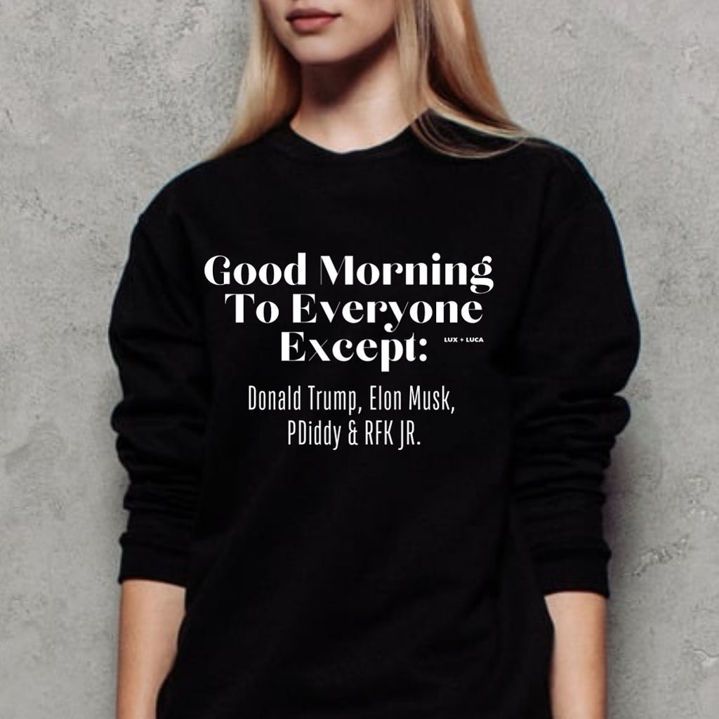 Good Morning To Everyone Except.. And RFK Jr