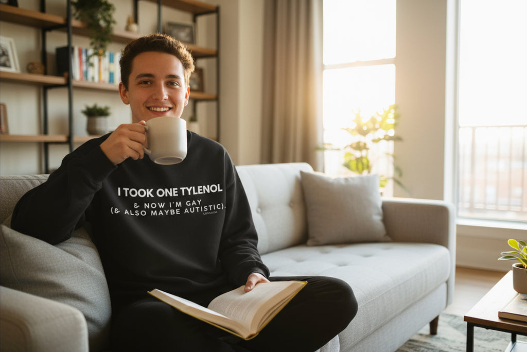 I Took One Tylenol & Now I’m Gay (and also maybe autistic) unisex Crewneck sweatshirt
