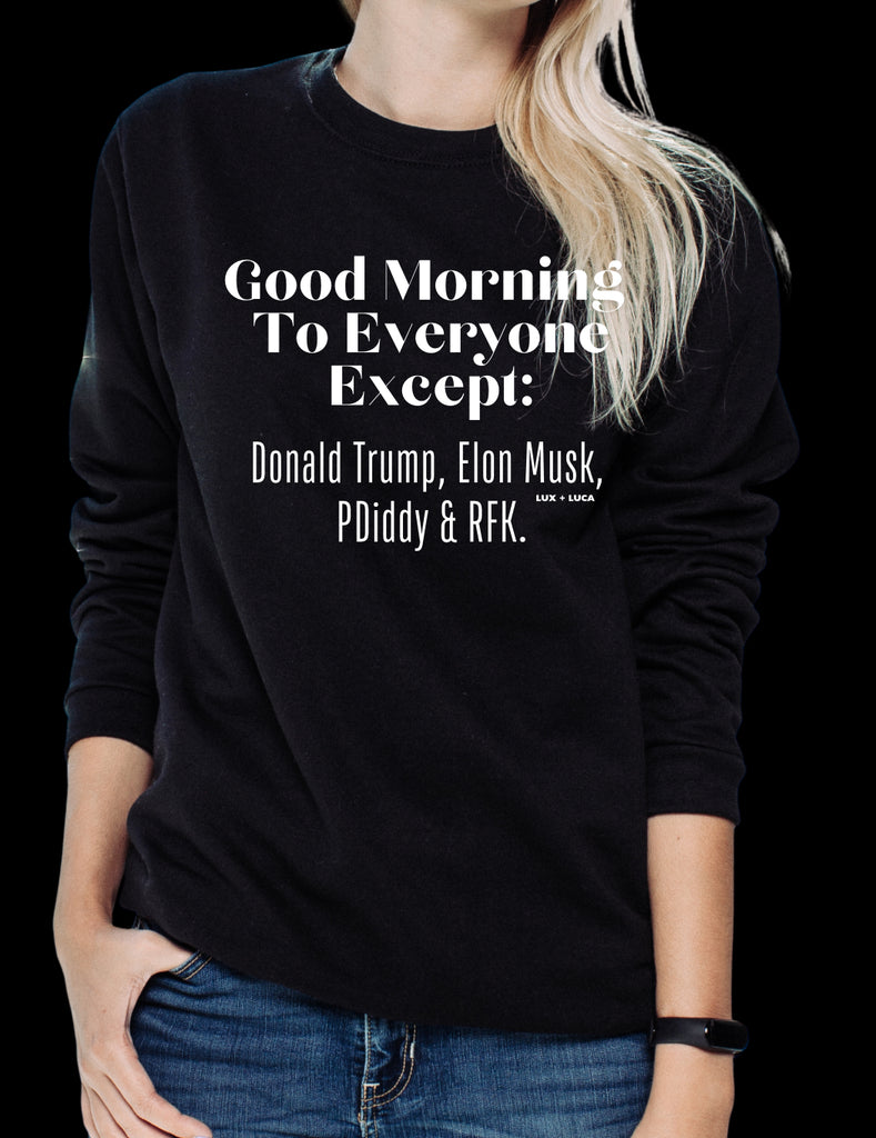 Good Morning To Everyone Except.. And RFK Jr