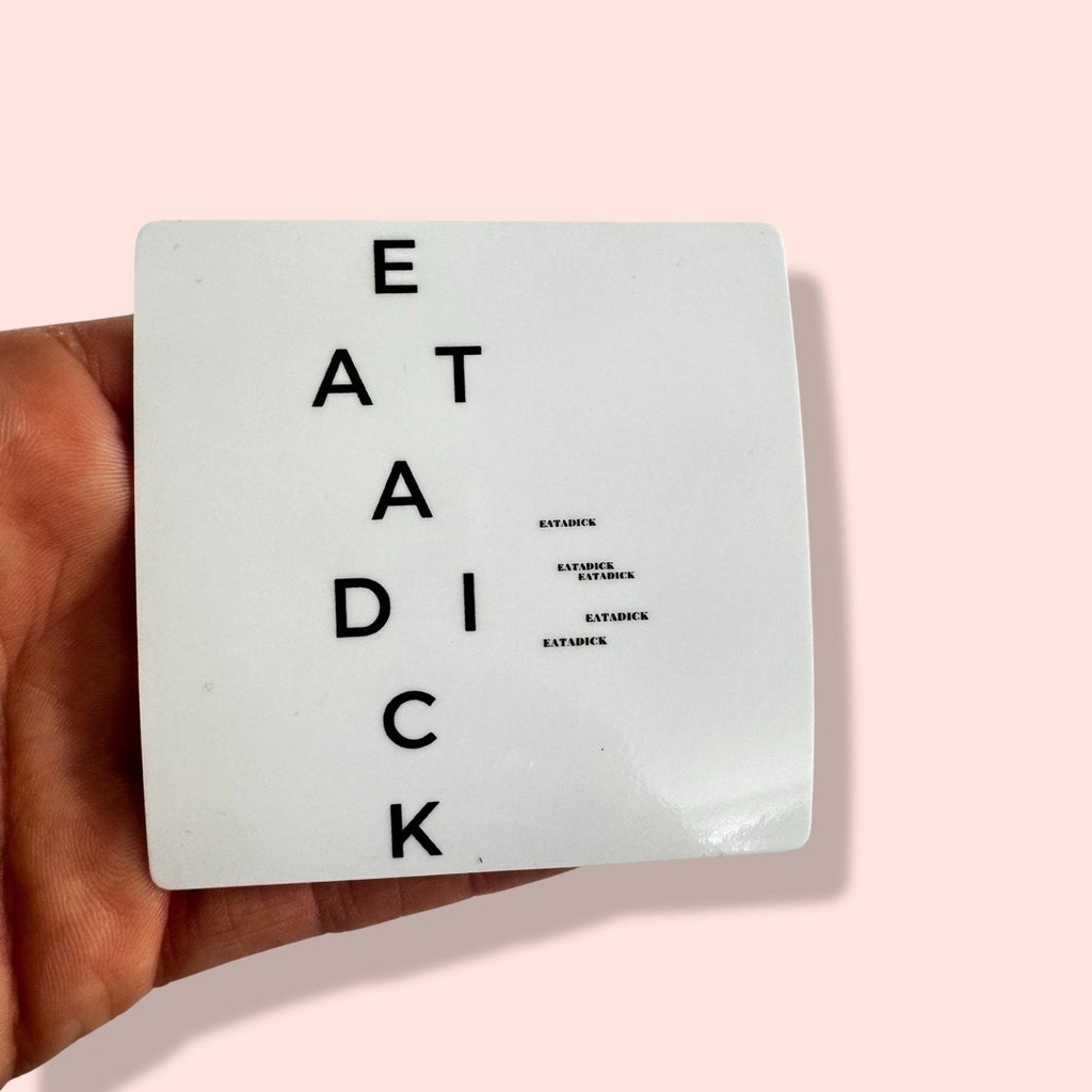 Eat a Dick Vinyl Waterproof Sticker