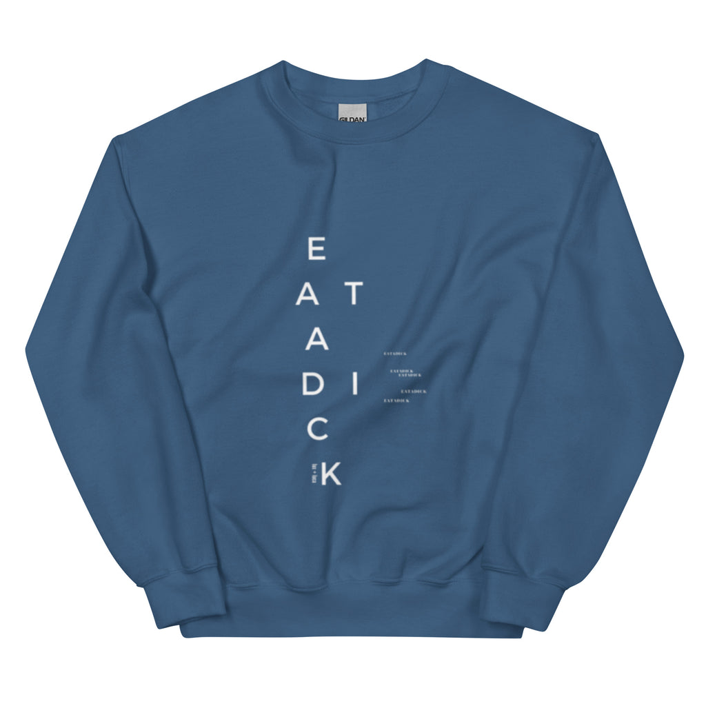 EAT A DICK Unisex Sweatshirt