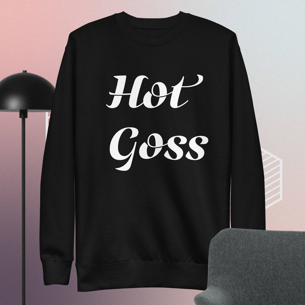 Hot Goss Unisex Premium Sweatshirt