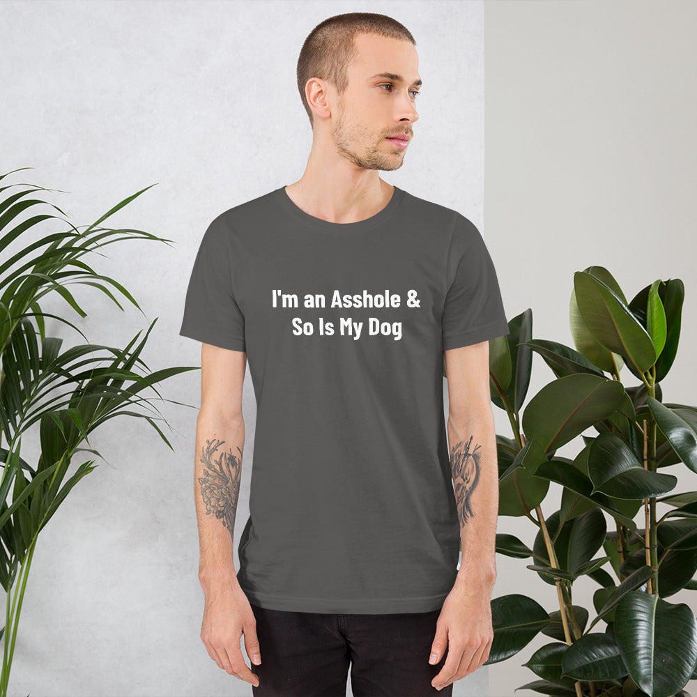 I'n an Asshole Shirt Unisex t-shirt