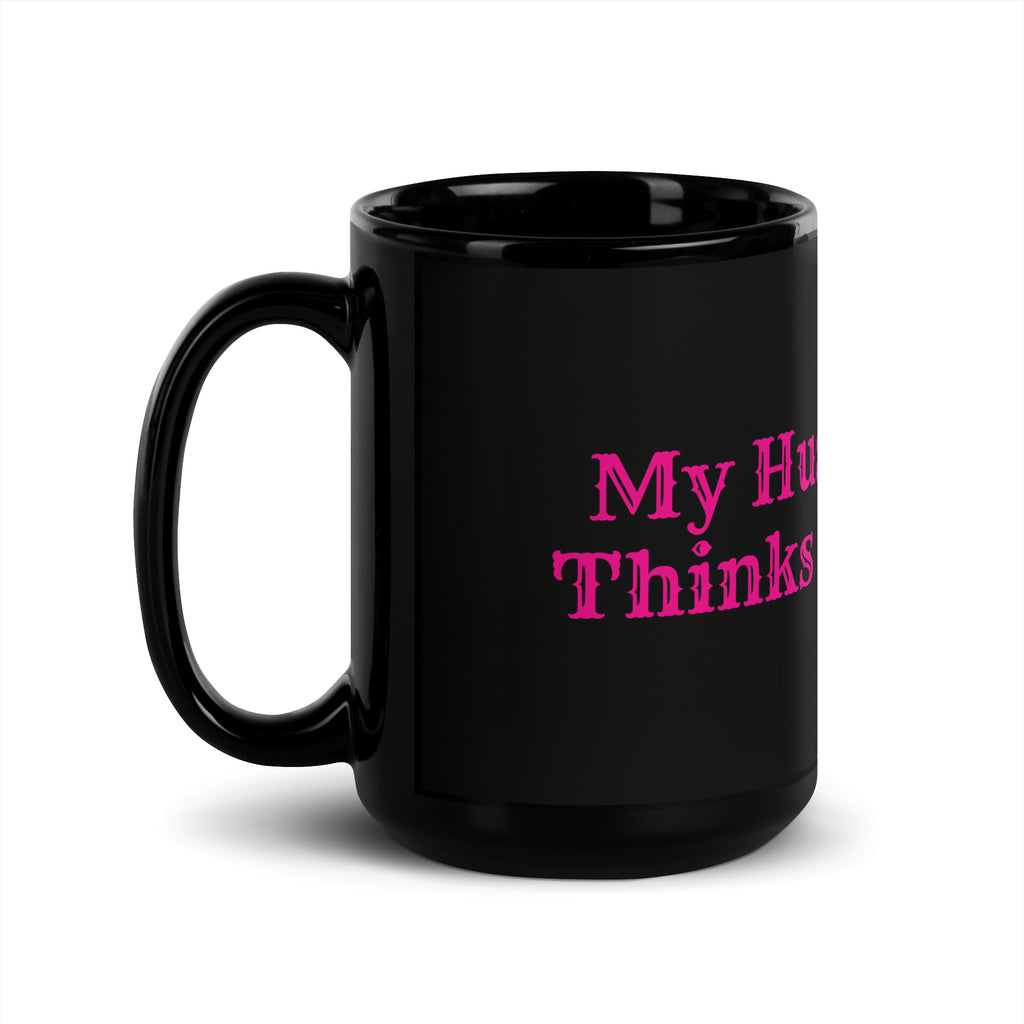 My Husband's Ex Thinks I'm Trashy Black Glossy Mug