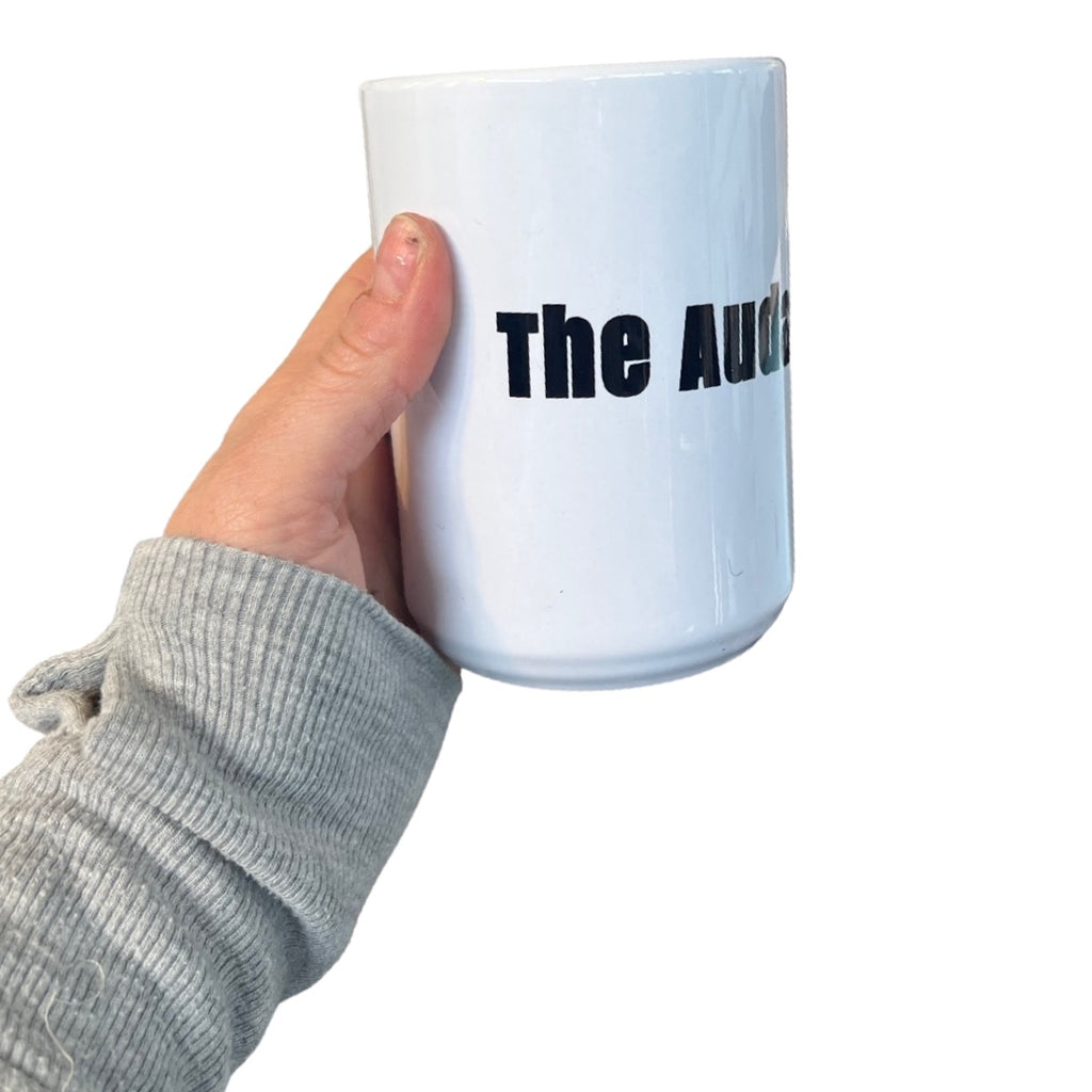 The Audacity 15oz Mug